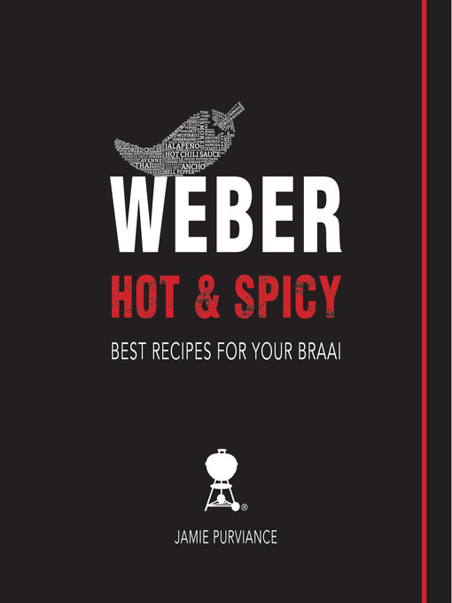Title details for Weber Hot and Spicy by Jamie Purviance - Available
